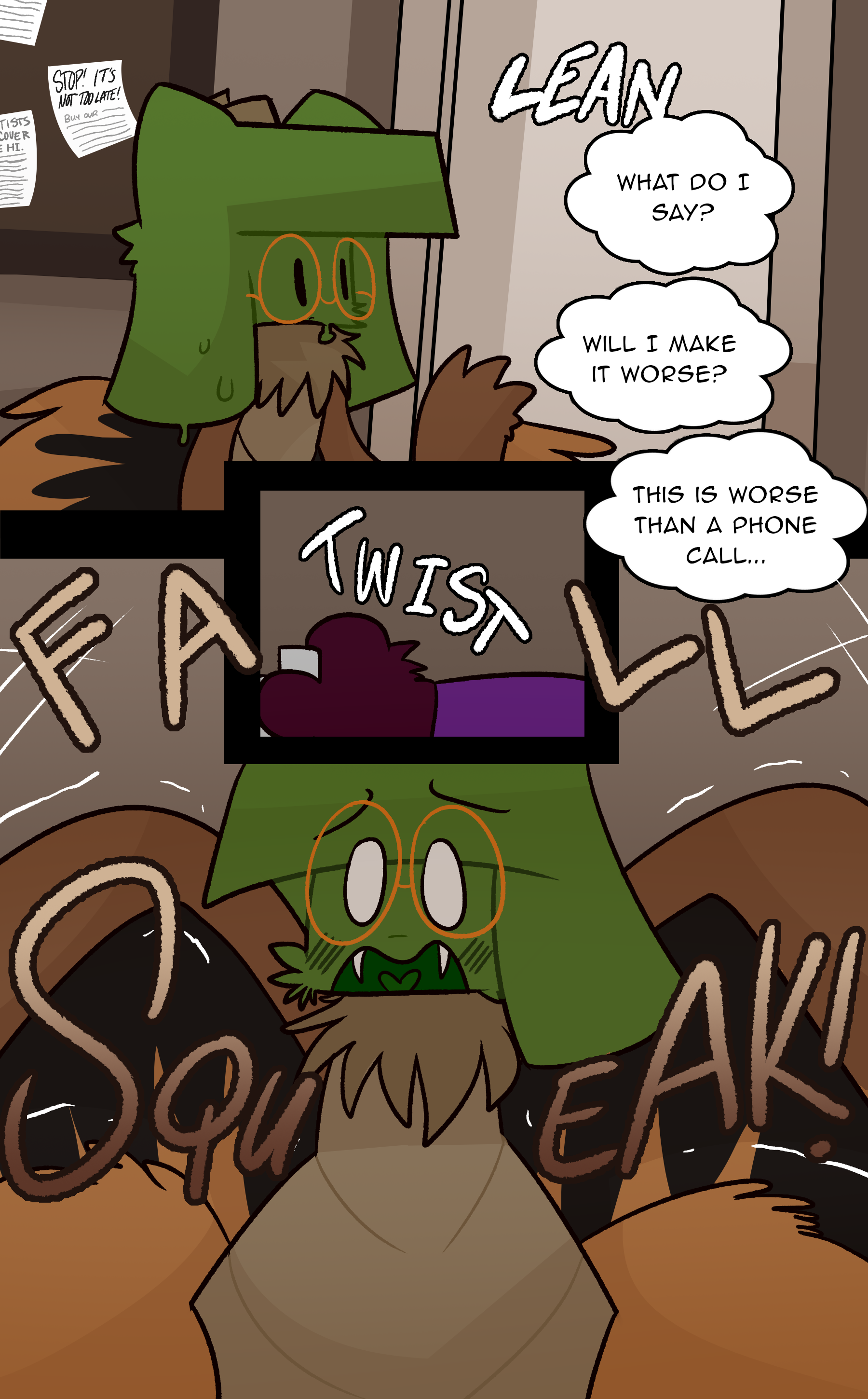 OZANNE, THINKING: [LEAN] What do I say? Will I make it worse? This is worse than a phone call... [TWIST] [FALL] [SQUEAK!]